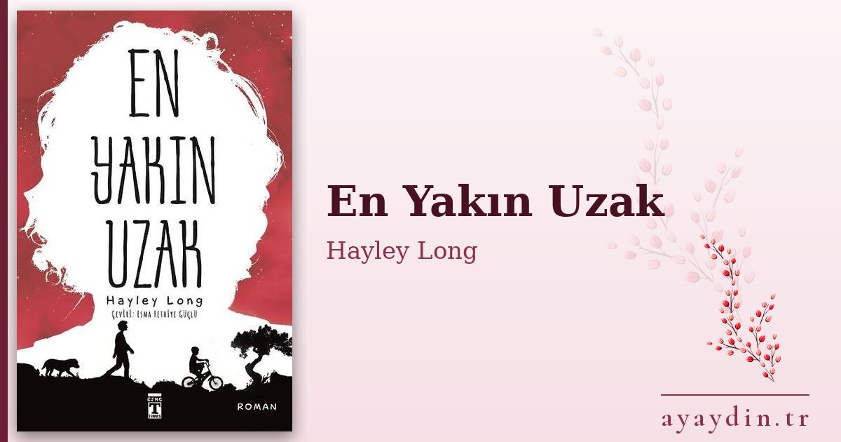 En Yakın Uzak - Hayley Long kitap alıntıları ve sözleri