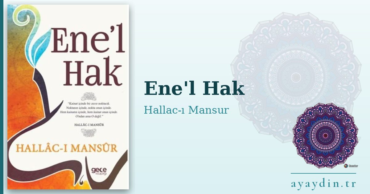 Ene'l Hak - Hallac-ı Mansur kitap alıntıları ve sözleri