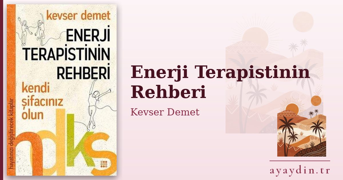 Enerji Terapistinin Rehberi - Kevser Demet kitap alıntıları ve sözleri
