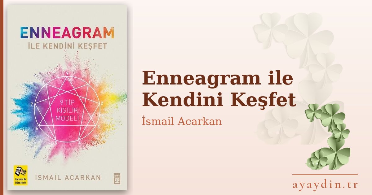Enneagram ile Kendini Keşfet - İsmail Acarkan kitap alıntıları ve sözleri
