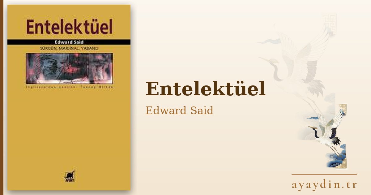 Entelektüel - Edward Said kitap alıntıları ve sözleri