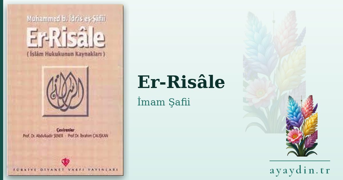 Er-Risâle - İmam Şafii kitap alıntıları ve sözleri
