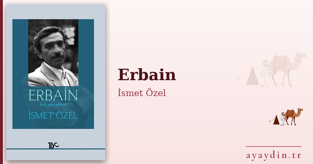 Erbain - İsmet Özel kitap alıntıları ve sözleri