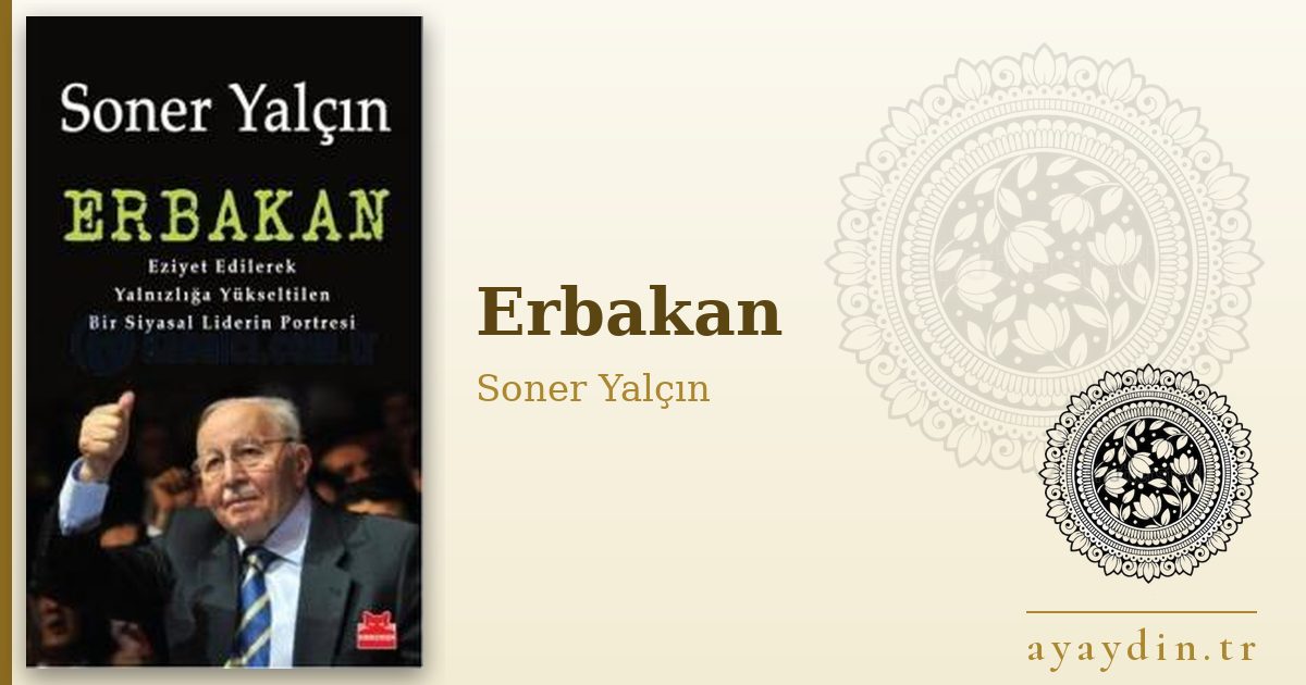 Erbakan - Soner Yalçın kitap alıntıları ve sözleri