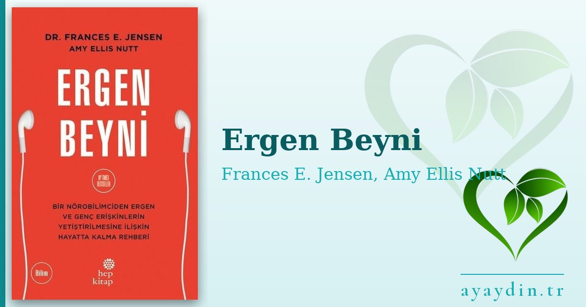 Ergen Beyni - Frances E. Jensen, Amy Ellis Nutt kitap alıntıları ve sözleri