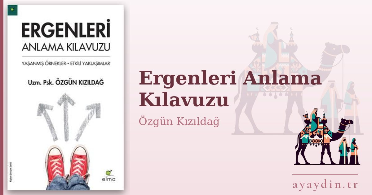 Ergenleri Anlama Kılavuzu - Özgün Kızıldağ kitap alıntıları ve sözleri