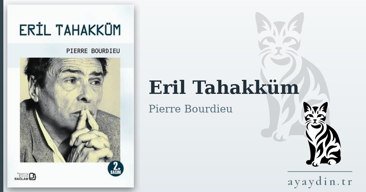 Eril Tahakküm - Pierre Bourdieu kitap alıntıları ve sözleri