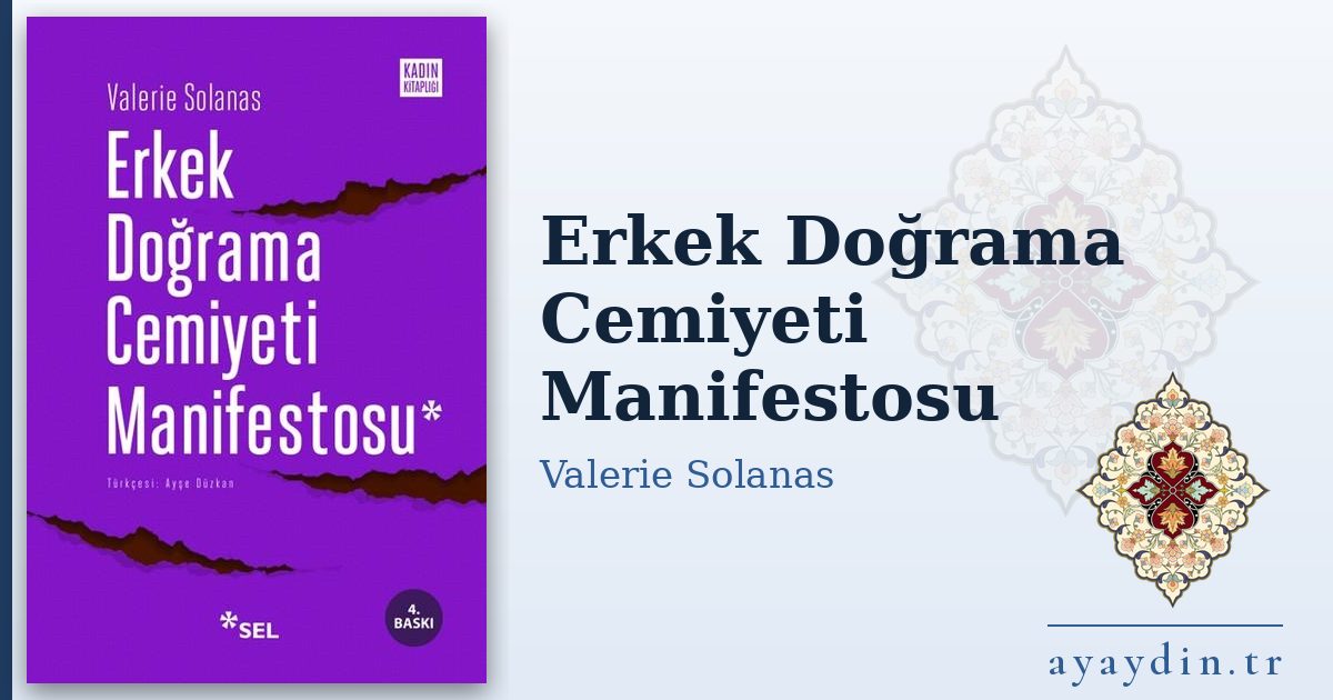Erkek Doğrama Cemiyeti Manifestosu - Valerie Solanas kitap alıntıları ve sözleri