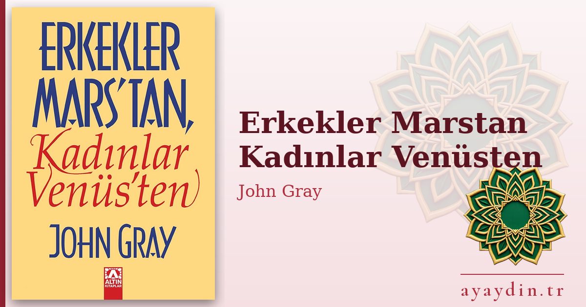 Erkekler Marstan Kadınlar Venüsten - John Gray kitap alıntıları ve sözleri