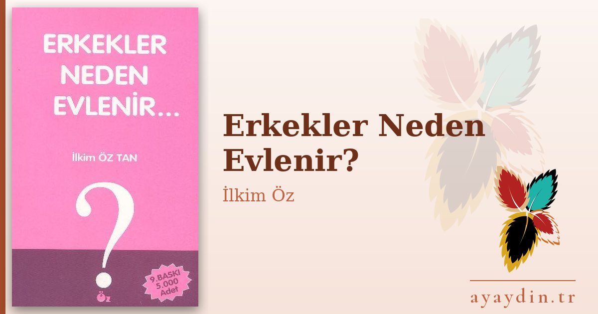 Erkekler Neden Evlenir? - İlkim Öz kitap alıntıları ve sözleri
