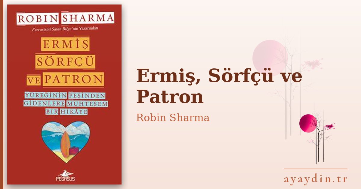 Ermiş, Sörfçü ve Patron - Robin Sharma kitap alıntıları ve sözleri