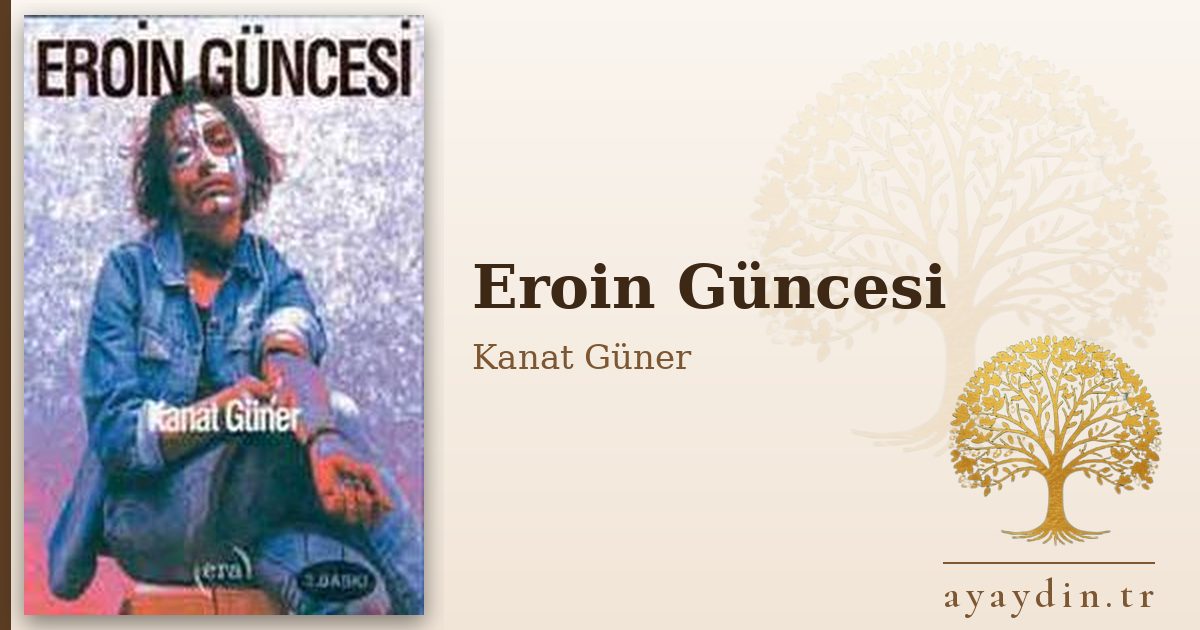 Eroin Güncesi - Kanat Güner kitap alıntıları ve sözleri