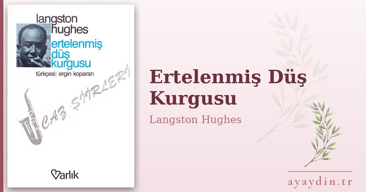 Ertelenmiş Düş Kurgusu - Langston Hughes kitap alıntıları ve sözleri