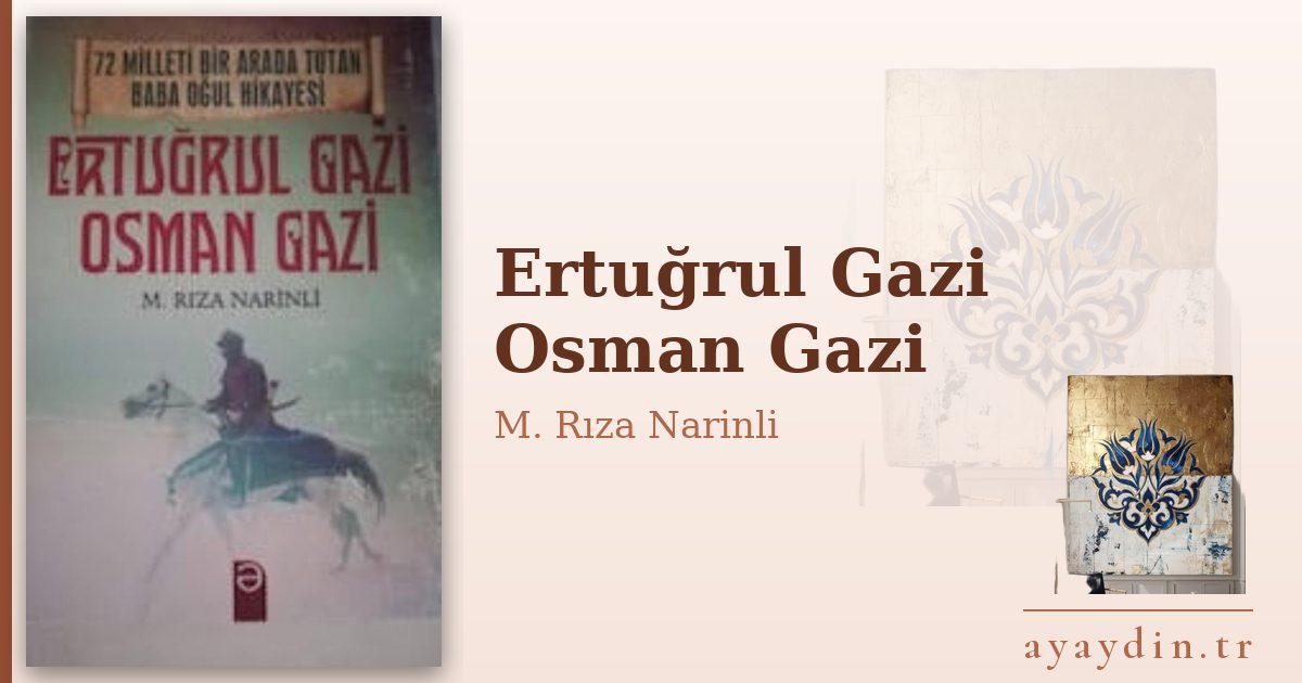 Ertuğrul Gazi Osman Gazi - M. Rıza Narinli kitap alıntıları ve sözleri