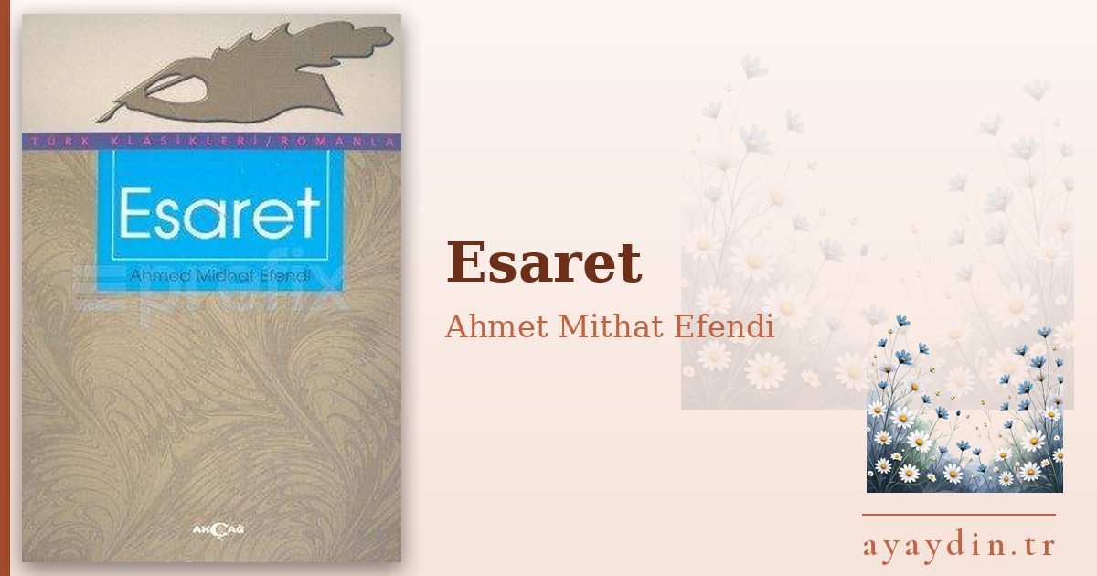 Esaret - Ahmet Mithat Efendi kitap alıntıları ve sözleri