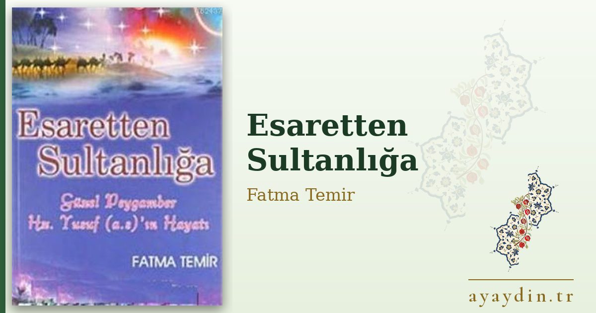 Esaretten Sultanlığa - Fatma Temir kitap alıntıları ve sözleri