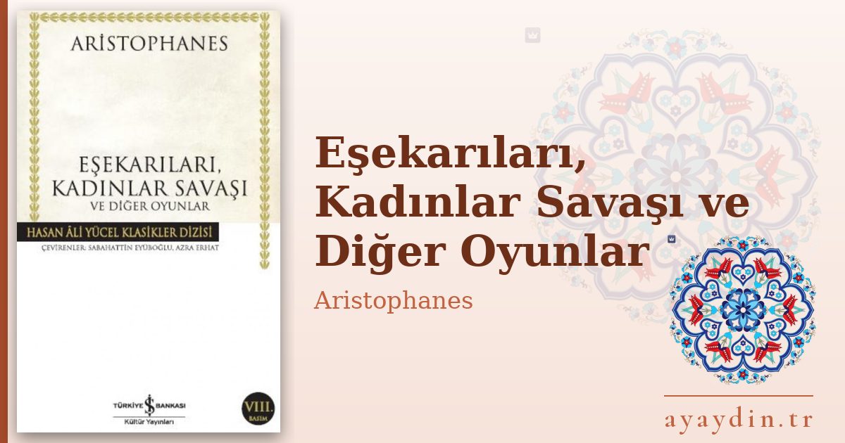 Eşekarıları, Kadınlar Savaşı ve Diğer Oyunlar - Aristophanes kitap alıntıları ve sözleri