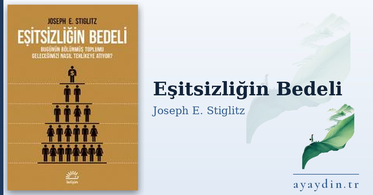 Eşitsizliğin Bedeli - Joseph E. Stiglitz kitap alıntıları ve sözleri