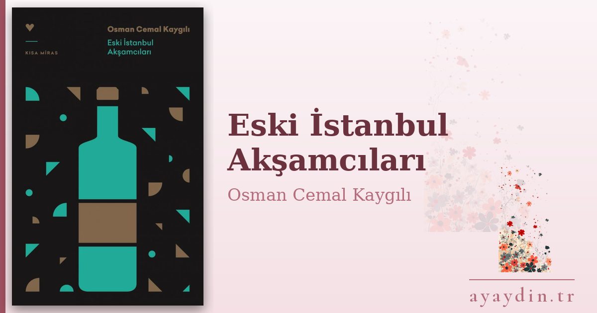 Eski İstanbul Akşamcıları - Osman Cemal Kaygılı kitap alıntıları ve sözleri
