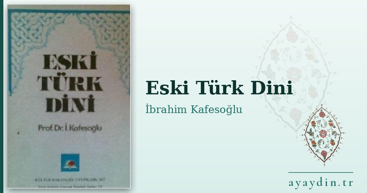 Eski Türk Dini - İbrahim Kafesoğlu kitap alıntıları ve sözleri