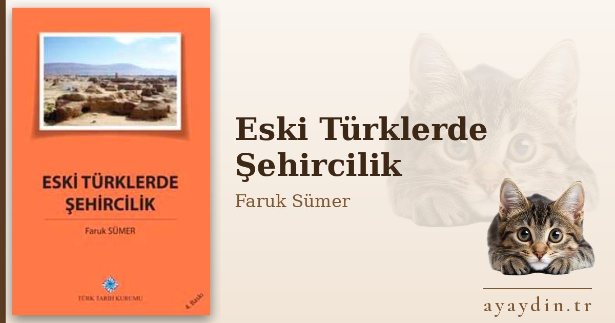 Eski Türklerde Şehircilik - Faruk Sümer kitap alıntıları ve sözleri