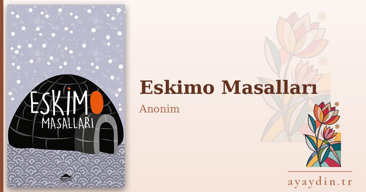 Eskimo Masalları - Anonim kitap alıntıları ve sözleri