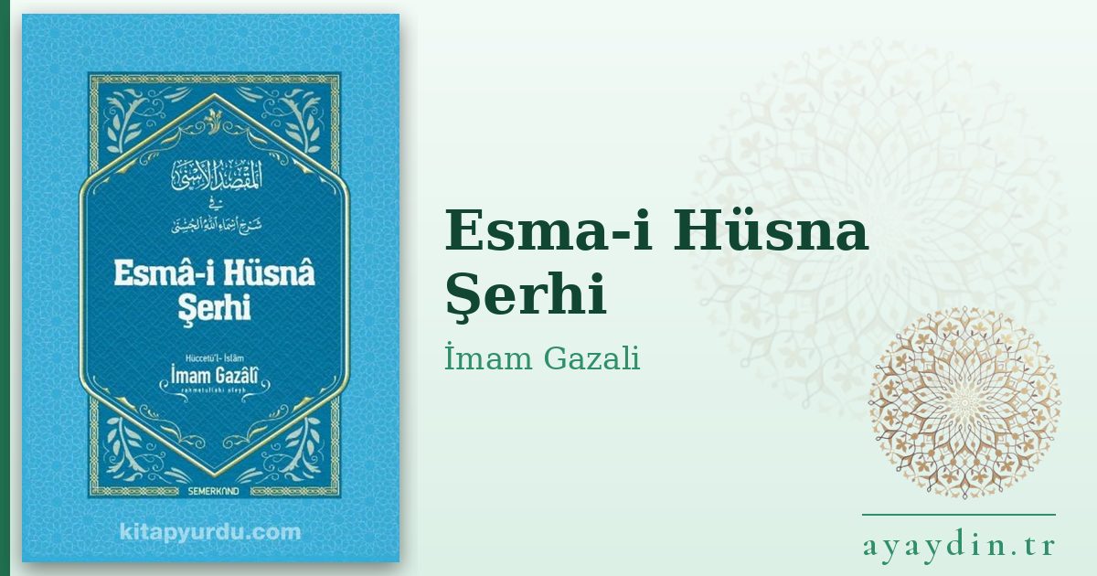 Esma-i Hüsna Şerhi - İmam Gazali kitap alıntıları ve sözleri
