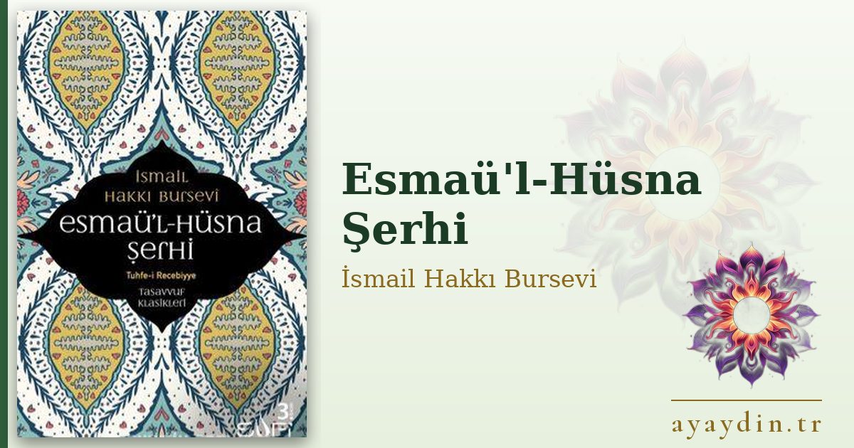 Esmaü'l-Hüsna Şerhi - İsmail Hakkı Bursevi kitap alıntıları ve sözleri
