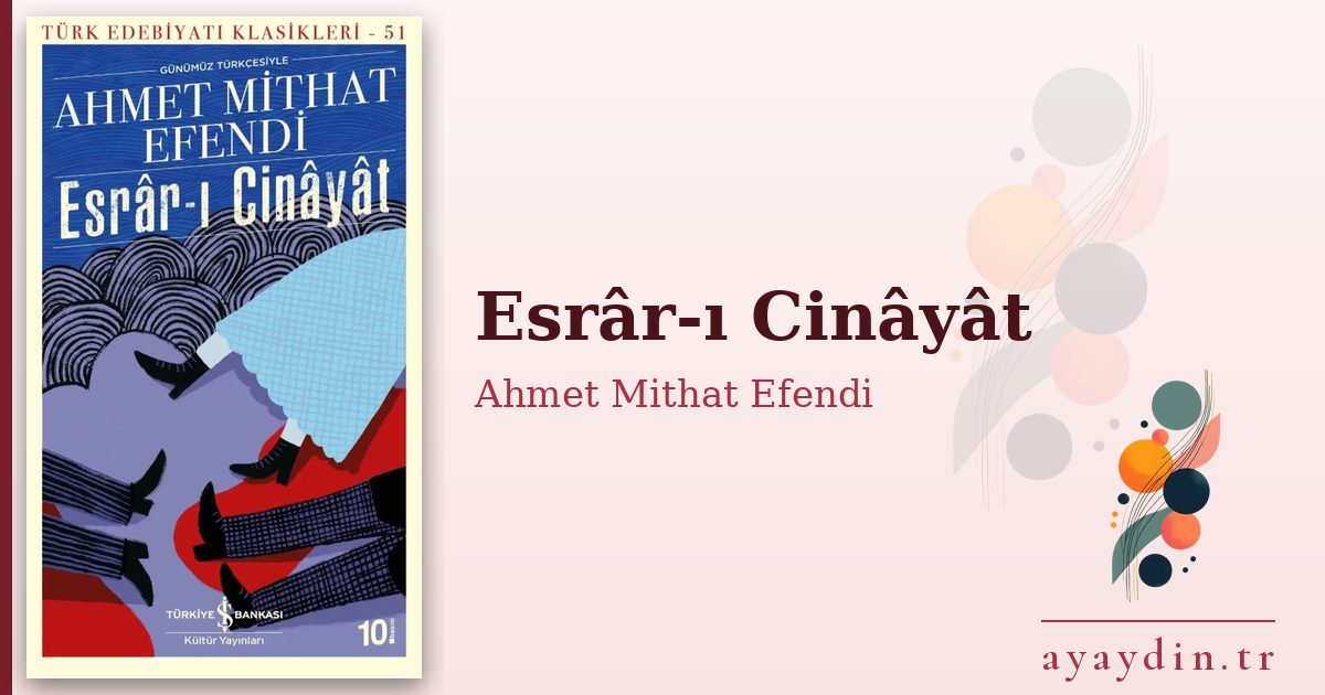 Esrâr-ı Cinâyât - Ahmet Mithat Efendi kitap alıntıları ve sözleri