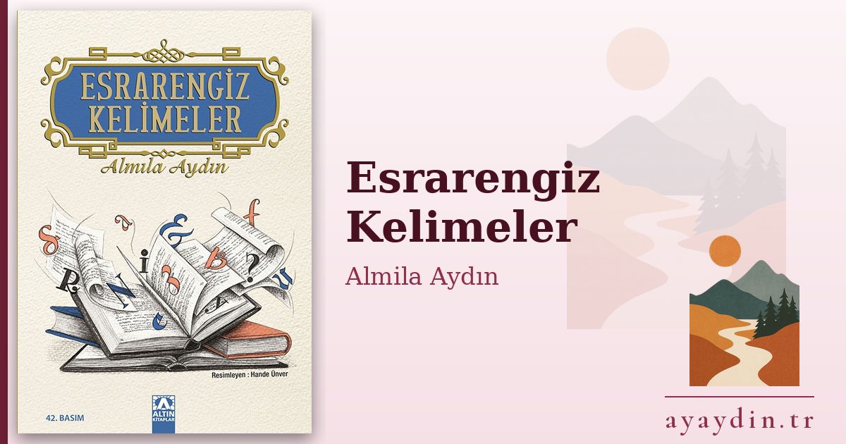 Esrarengiz Kelimeler - Almila Aydın kitap alıntıları ve sözleri