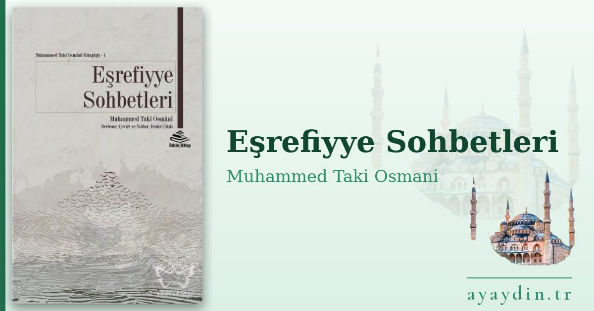 Eşrefiyye Sohbetleri - Muhammed Taki Osmani kitap alıntıları ve sözleri