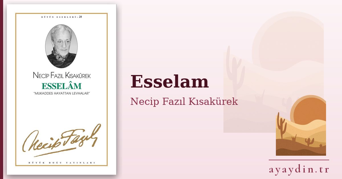 Esselam - Necip Fazıl Kısakürek kitap alıntıları ve sözleri