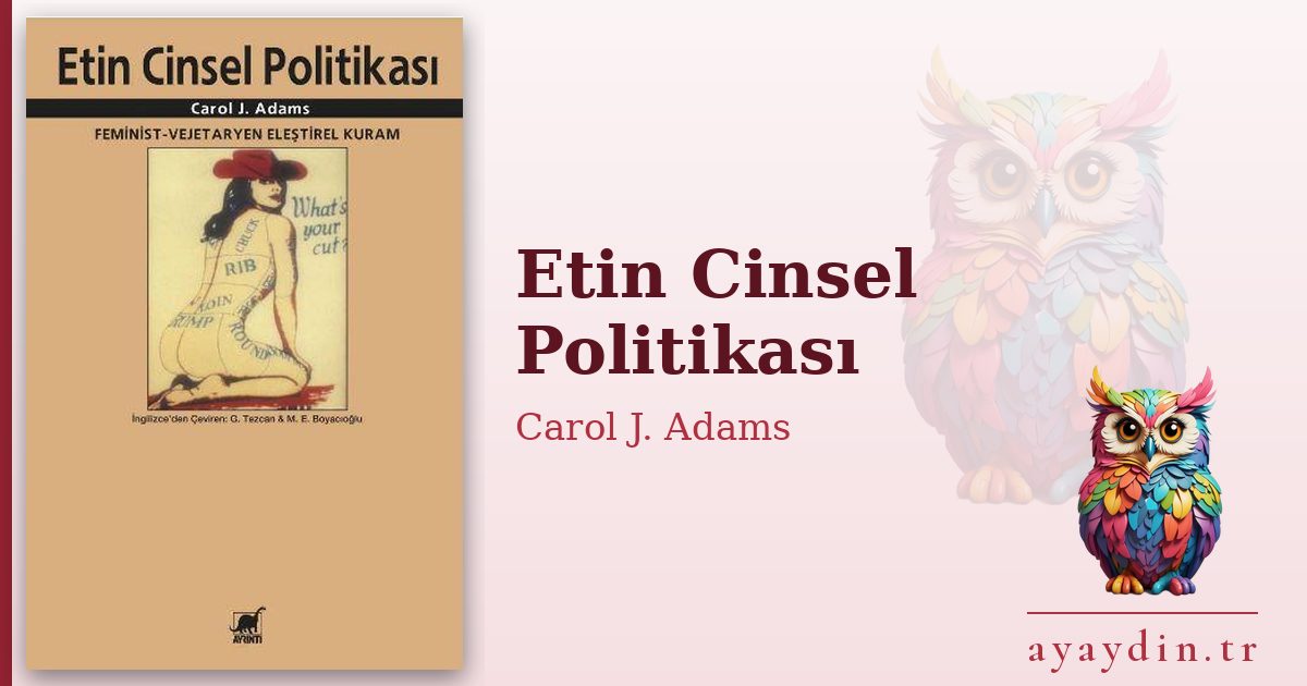 Etin Cinsel Politikası - Carol J. Adams kitap alıntıları ve sözleri