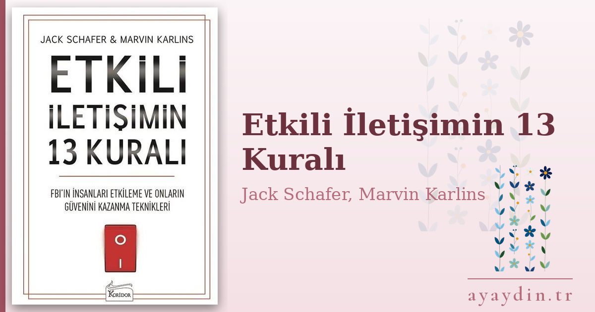 Etkili İletişimin 13 Kuralı - Jack Schafer, Marvin Karlins kitap alıntıları ve sözleri