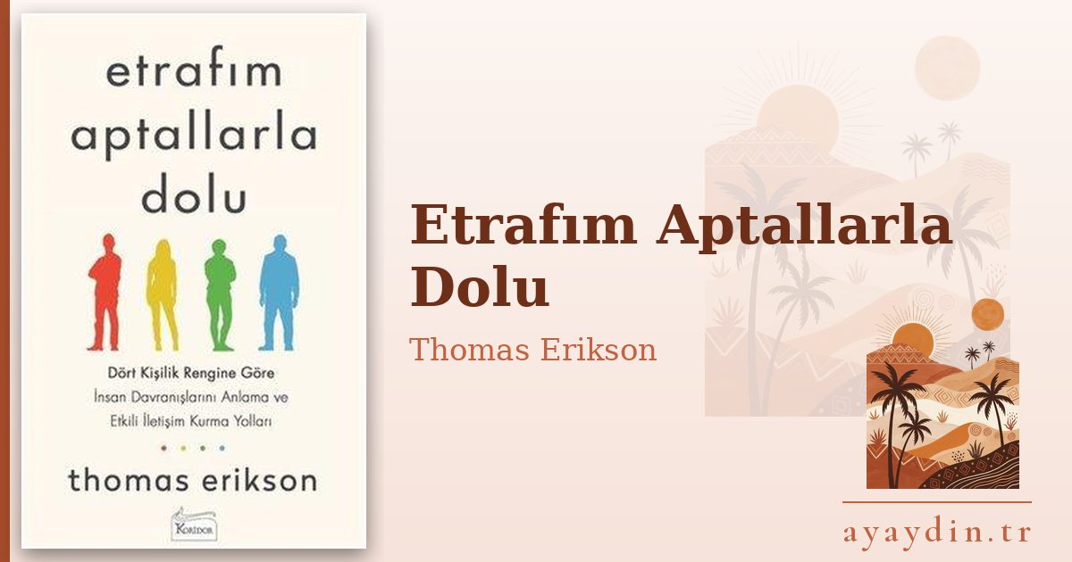 Etrafım Aptallarla Dolu - Thomas Erikson kitap alıntıları ve sözleri