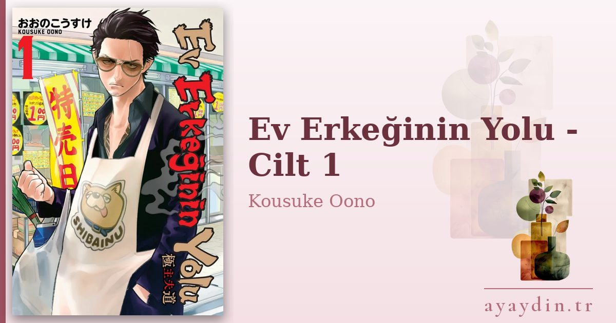 Ev Erkeğinin Yolu - Cilt 1 - Kousuke Oono kitap alıntıları ve sözleri