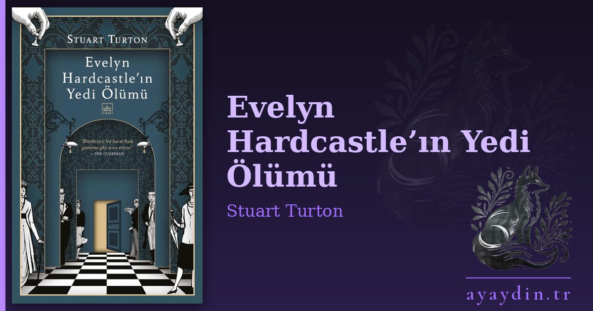 Evelyn Hardcastle’ın Yedi Ölümü - Stuart Turton kitap alıntıları ve sözleri