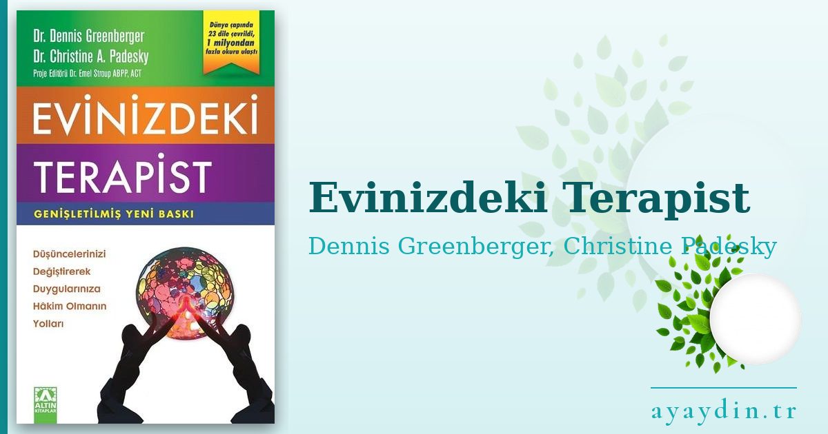 Evinizdeki Terapist - Dennis Greenberger, Christine Padesky kitap alıntıları ve sözleri