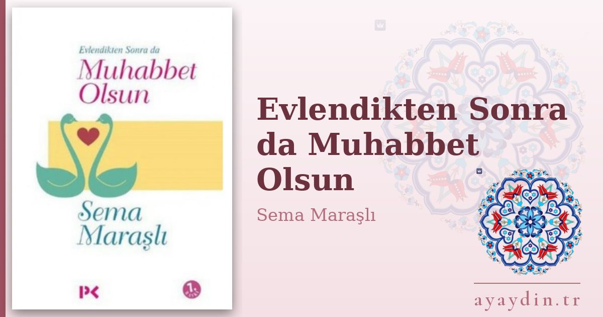 Evlendikten Sonra da Muhabbet Olsun - Sema Maraşlı kitap alıntıları ve sözleri