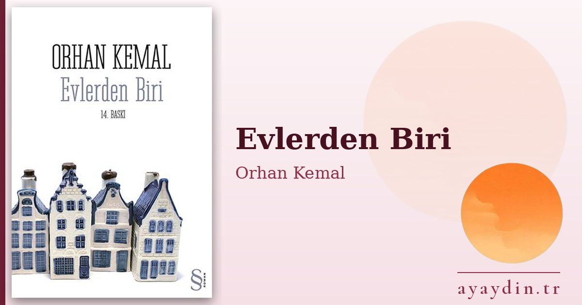 Evlerden Biri - Orhan Kemal kitap alıntıları ve sözleri