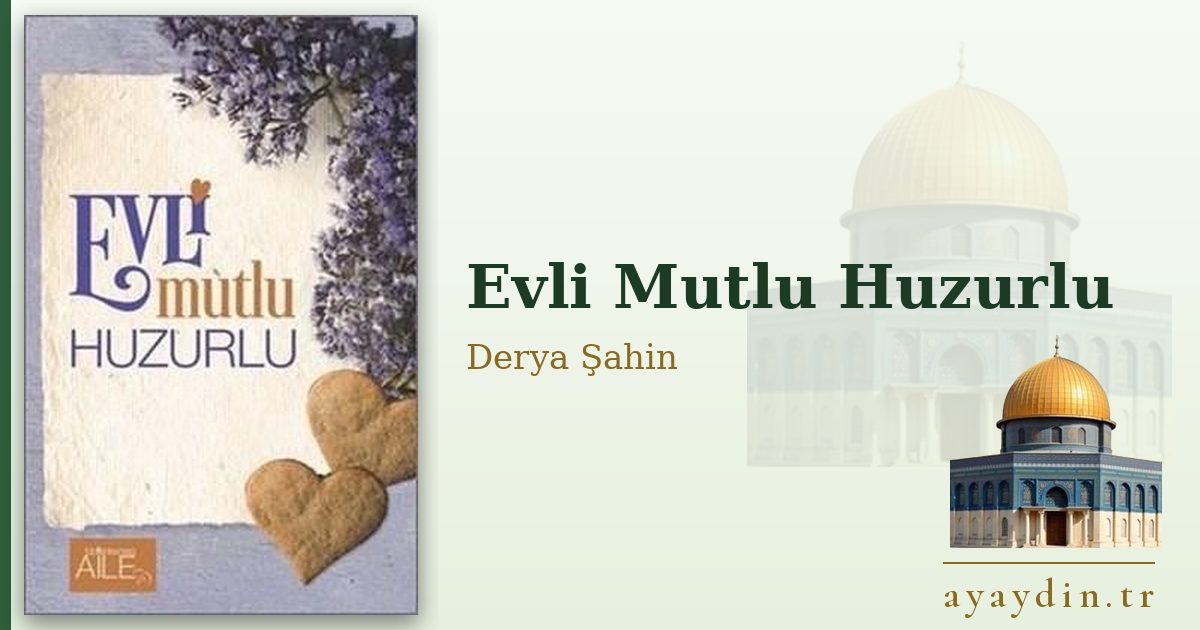Evli Mutlu Huzurlu - Derya Şahin kitap alıntıları ve sözleri