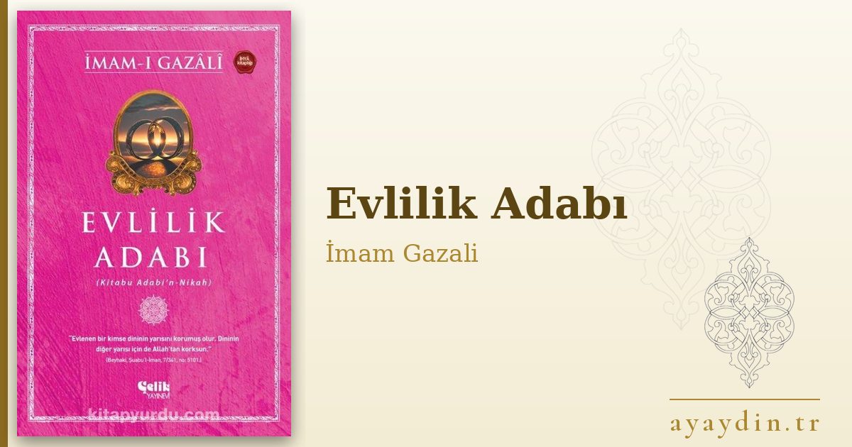 Evlilik Adabı - İmam Gazali kitap alıntıları ve sözleri
