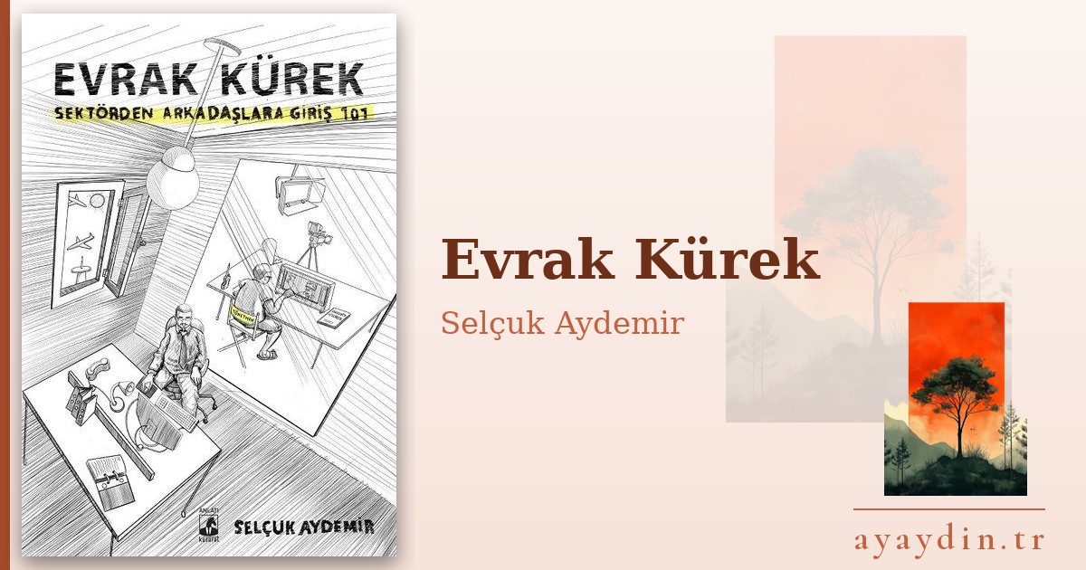 Evrak Kürek - Selçuk Aydemir kitap alıntıları ve sözleri