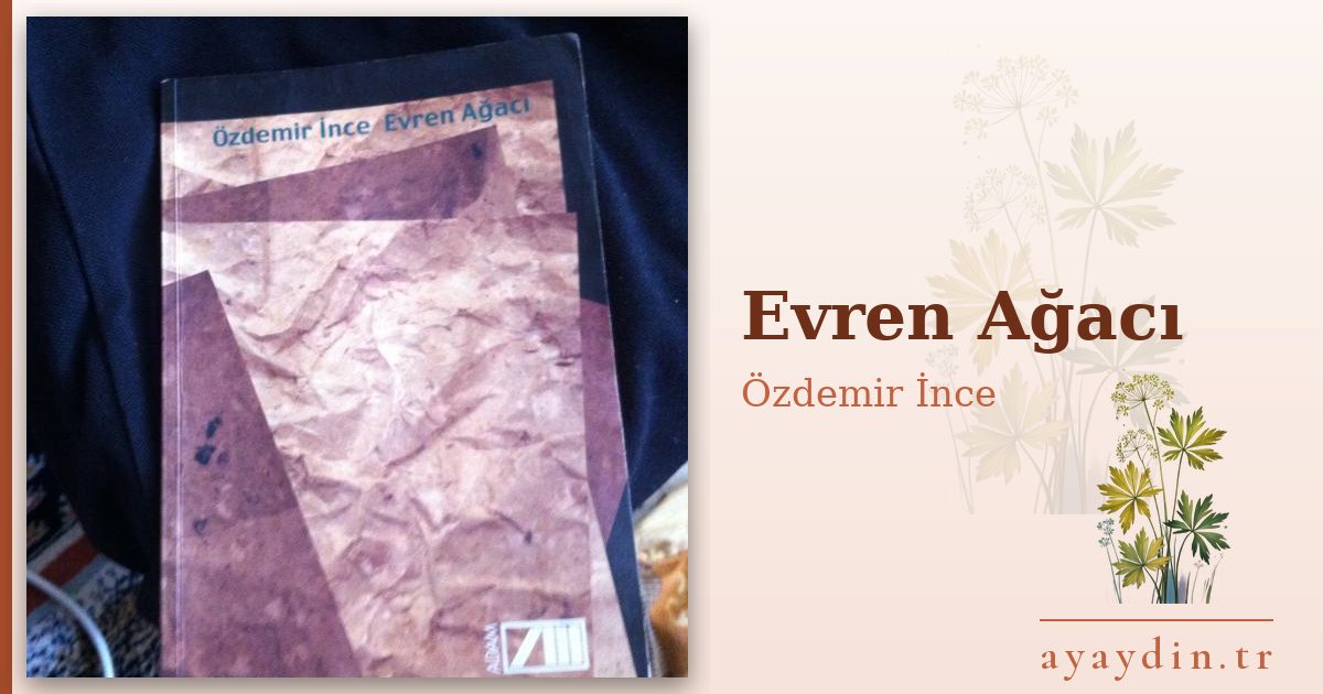 Evren Ağacı - Özdemir İnce kitap alıntıları ve sözleri