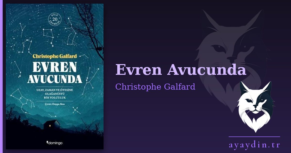 Evren Avucunda - Christophe Galfard kitap alıntıları ve sözleri