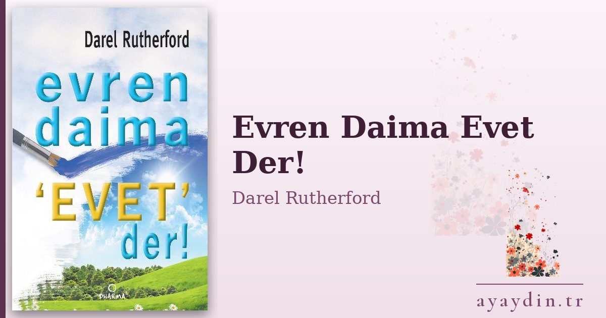 Evren Daima Evet Der! - Darel Rutherford kitap alıntıları ve sözleri