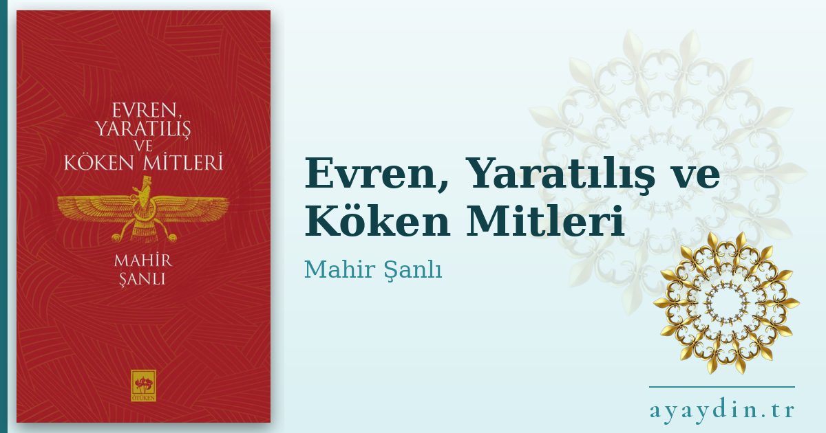 Evren, Yaratılış ve Köken Mitleri - Mahir Şanlı kitap alıntıları ve sözleri