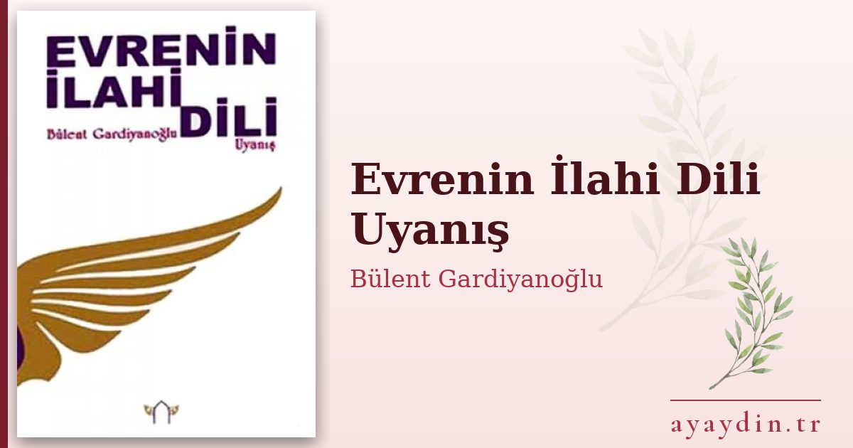 Evrenin İlahi Dili Uyanış - Bülent Gardiyanoğlu kitap alıntıları ve sözleri