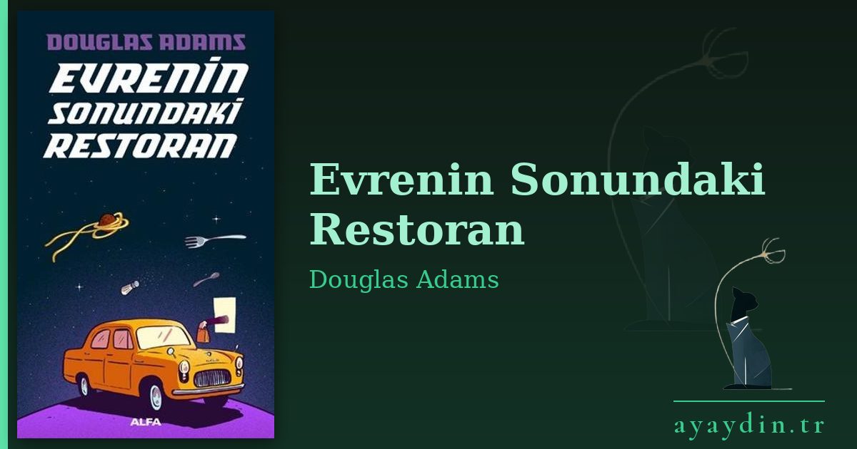 Evrenin Sonundaki Restoran - Douglas Adams kitap alıntıları ve sözleri