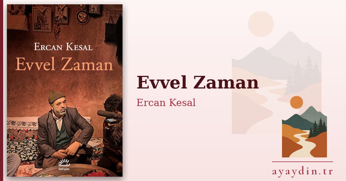 Evvel Zaman - Ercan Kesal kitap alıntıları ve sözleri